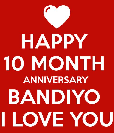 https://keepcalms.com/n/happy-10-month-anniversary-bandiyo-i-love-you-3/ Happy 10 Months Anniversary Boyfriend, Happy 10 Months Anniversary, 10 Month Anniversary, One Month Anniversary Quotes, Happy One Month, Month Anniversary, Love Profile Picture, Friend Wallpaper, One Month Anniversary