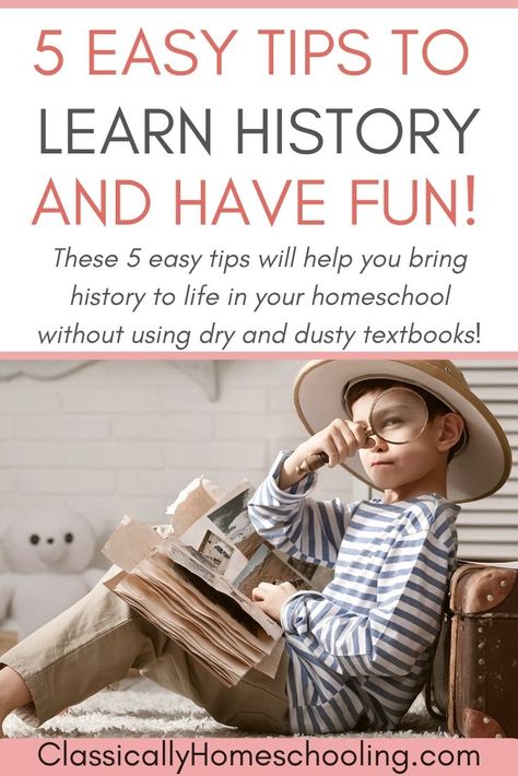 Do you want to learn history without using a dry and dusty textbook? Introduce your kids to people and events in a way that brings history to life? Then read these 5 easy tips and that's just what you'll do!!! #history #homeschool #homeschooling How To Learn History, History Homeschool, History Subject, Learn History, Classical Education, History For Kids, Homeschool Planning, An Education, Homeschool Organization