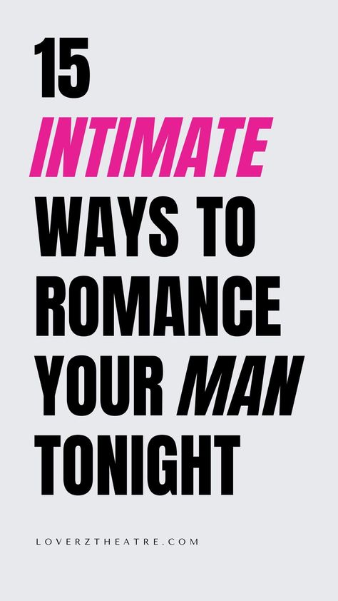 Romancing your man is just a beautiful way to enhance the romance in your relationship. If you are looking for romantic things to do for your husband, check out these 15 intimate ways to romance your man tonight. These marriage tips will also guide you on steps to be the most romantic partner he's ever had, cute ways to create more romance in your marriage, plus romantic ways to spice up your marriage💑🏻#LoveStory #RomanticEncounters #HeartfeltConnections #DateNightIdeas #SoulmateSearch #FlirtyFridays #CandlelitDinners #StarryEyedMoments #LoveQuotes #DreamyDates #WhisperedPromises #AmourAdventures Dating Your Husband Ideas, Adding Romance To Marriage, How To Romance A Man, Ways To Tease Your Man, How To Romance Your Husband, How To Romance Your Boyfriend, Romantic Things To Do For Your Husband, Ways To Spice Up Your Relationship, How To Spice Up Your Relationship