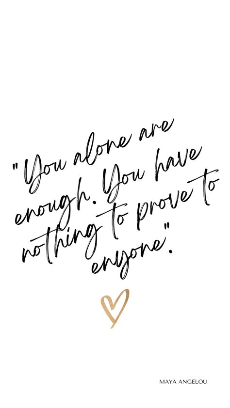 You alone are enough. You have nothing to prove to enyone. You Are Enough For Yourself Quotes, You Are Beautiful And Strong, You Are Strong Enough, Give Love To Yourself Quotes, You Are Enough Affirmation, Wise Quotes Wallpaper, Positive Quotes For Daughters Motivation, You Are All You Need, Best Quotes Deep Wisdom