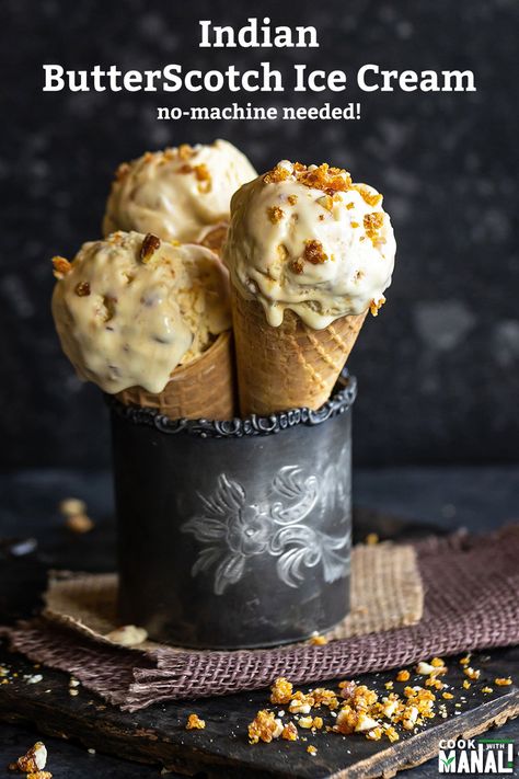 Indian Ice Cream, Butterscotch Fudge, Butterscotch Recipes, Butterscotch Ice Cream, Indian Cuisine Recipes, Refined Sugar Free Recipes, Chimney Rock, Ice Cream Maker Recipes, Eggless Desserts