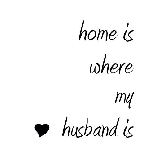 Home is where my husband is ❤️ Husband Quotes, Love Quotes For Him Boyfriend, Love My Husband Quotes, I Love My Hubby, Improve Nutrition, Love Is Comic, Love Husband Quotes, Hubby Love, Life Quotes Love