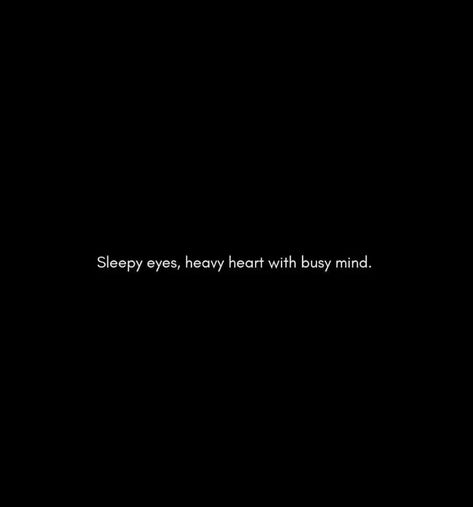 Heavy Mind Quotes Feelings, Feeling Smothered Quotes, Disappeared Quotes Feelings, Heart Heavy Quotes, Heavy Mind Quotes, Eyes Quotes Deep Feelings, Heavy Heart Quotes Feelings, Broken Hearted Captions, Gloomy Quotes