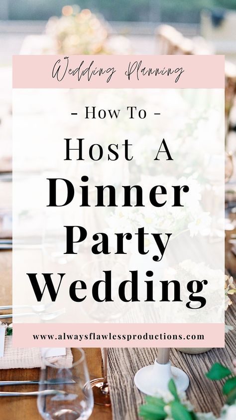 How To Host A 'Dinner Party' Wedding | Always Flawless Productions Small Dinner Wedding Reception, Wedding Dinner At Home, Family Dinner Decor, Backyard Dinner Party Wedding, Small Dinner Party Wedding, Intimate Dinner Party Wedding, Wedding Dinner Party Intimate, Dinner Party Wedding Intimate, Intimate Dinner Wedding