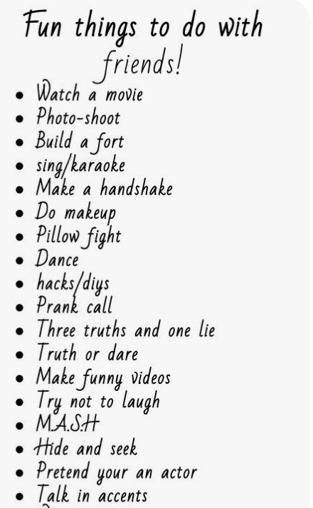 fun things to do with ur friends! Things To Do With Your Two Best Friends, Things To Do When Ur Bored At Home With Friends, Things To Do With Ur Bff At Home, Things To Do When Bored With Friends Over The Phone, What To Fo On A Sleepover, Fun Things To Do With Guy Best Friend, Stuff To Do When Ur Bored With Friends, What To Do With Ur Bestie At Home, What To Do When Your Friend Comes Over