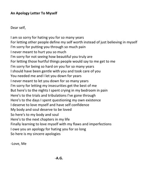 I wrote this poem for closure for myself because I hated myself for so many years due to my negative childhood. This is my letter to myself apologizing for all the pain I put my soul and body through. Apology Letter To Myself, An Apology Letter To Myself, Quotes Deep Feelings For Myself, Apology Letter To Yourself, Apology To Myself Quotes, Poems To Myself, Letter To My Childhood Self, Letter To Myself Deep Long, Birthday Poems For Myself