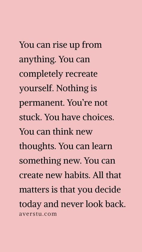 Nothing is permanent. You have choices. Change Quotes, Nothing Is Permanent, My New Life, Life Changing Quotes, New Thought, Love Others, Learn To Love, Self Love Quotes, Inspiring Quotes About Life