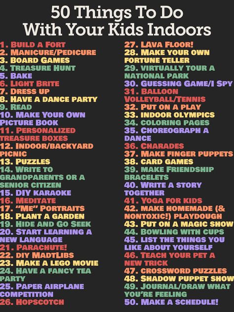 Just because we're all staying indoors much more these days doesn't mean you can't have fun! Here are 50 things to do with your kids indoors. 1. Build a Fort: My kids are obsessed with gathering all the pillows and cushions from around our house and building a massive fort to hang out and even sleep in. I suggest letting your kids use an old fitted sheet you don’t care about anymore to avoid losing your s%*t when an accident happens -- cause it will.  2. Mani/Pedi: Everyone can use a spa d Things To Do With Nanny Kids, Thing To Do With Family, Mommy And Me Things To Do, Fun Things To Do For Homeschool, Things To Do As A Nanny, Things To Do With Four Year Olds, Activities To Do As A Family, Good Babysitting Ideas, Indoor Play For Preschoolers