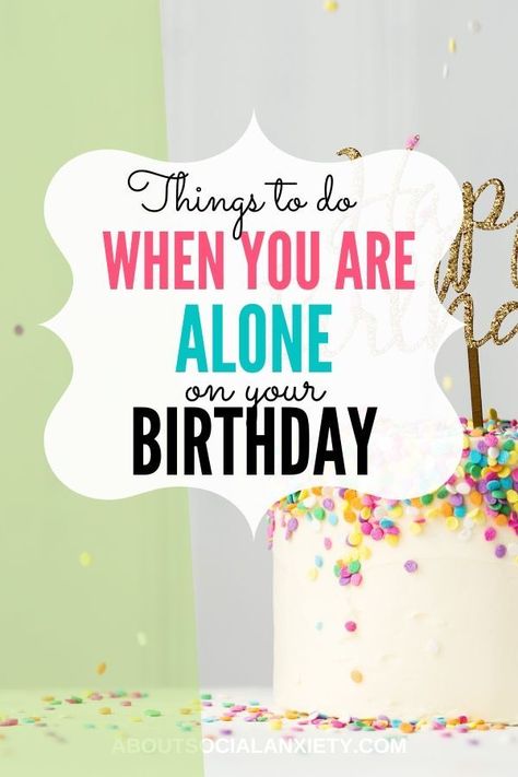 Lonely Birthday, Birthday Resolutions, Birthday Alone, 34th Birthday, 45th Birthday, Birthday Activities, 24th Birthday, Happy 40th Birthday, 35th Birthday