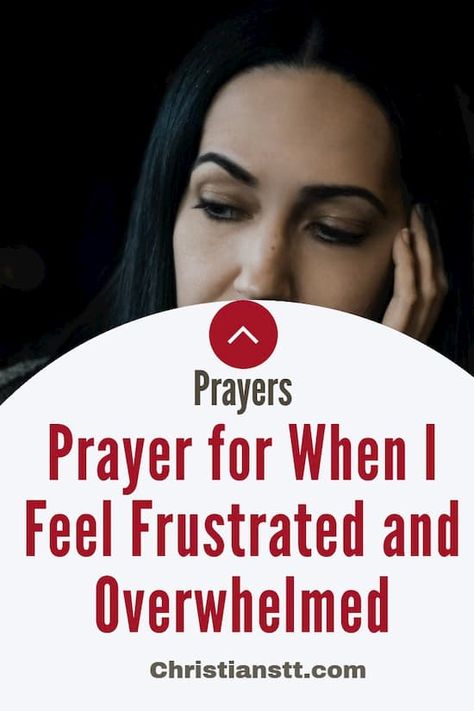 Prayer for When I Feel Frustrated and Overwhelmed Bonn, Prayer For When You Feel Defeated, Prayer For Frustration, Dealing With Frustration, Prayer Strategies, Nice Thoughts, Feeling Blah, Prayers For My Husband, Prayer Points