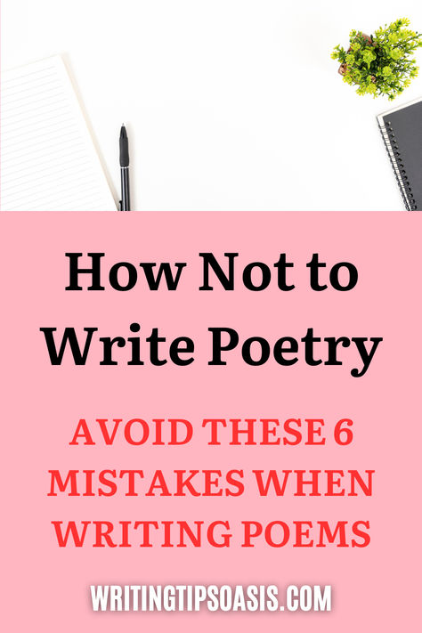 Image of pen, paper, notepad, flowers and title of pin which is how to not write poetry avoid these 6 mistakes when writing poems. Things To Write About Poetry, How To Publish Poetry, How To Poetry Writing, How To Write Slam Poetry, How To Start Writing Poems, Tips To Write A Poem, How To Write Good Poetry, How To Write Poetry Tips, How To Start Writing Poetry Tips