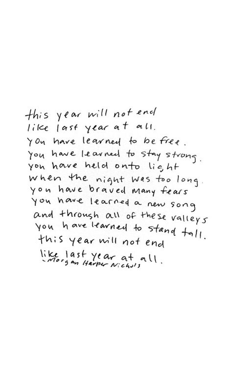 This year will not end like last year at all — reminder, encouragement, poetry, poem, inspiring quote, motivational quote, motivating, encouragement quote, strength quote, overcoming, perspective, changing perspective, morgan harper nichols quote, quotes for women, bravery, the journey, moving on, moving forward Encouragement Strength, Quotes About Strength And Love, Quotes Encouragement, Year Quotes, Quotes About New Year, Super Quotes, Trendy Quotes, Quotes About Moving On, Ideas Quotes