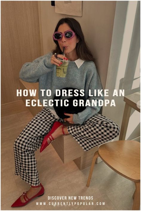 How to Dress Like an Eclectic Grandpa - Currently Popular Eclectic Style Clothes, Gen Z Boho Fashion, Women’s Spring Fashion Trends 2024, 2024 Style Aesthetic, Anthropologie Outfits 2024, Business Casual Outfits For Gen Z, Fall Gen Z Outfits, Grandma Chic Outfit, Quirky Fashion Winter