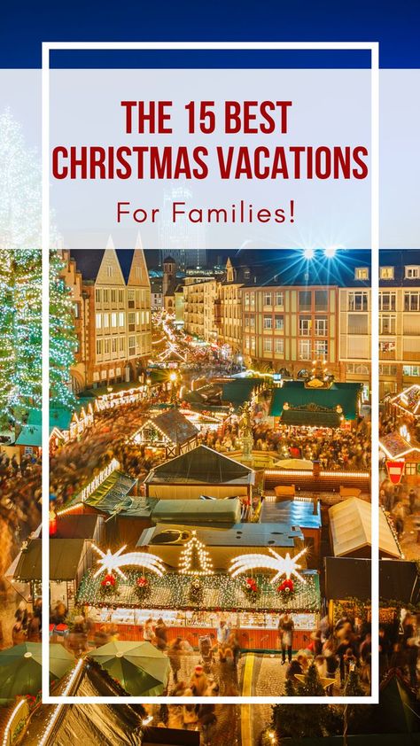 Christmas Getaways Families, Cousin Eddie Costume, Best Christmas Destinations, Vacations For Families, Christmas Vacation Destinations, Christmas Family Vacation, Best Christmas Vacations, Winter Family Vacations, Best Winter Vacations