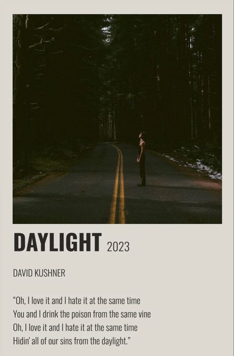 Daylight by david kushner poster Daylight Polaroid Poster, Minimalist Songs Poster, Music Posters Minimalist, Song Posters Design, Daylight Song David Kushner, Daylight David Kushner Spotify, Poster Song Lyrics, Daylight Lyrics David Kushner, Minimalist Poster Music Songs