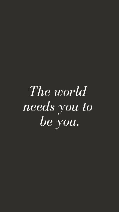 The World Needs You to Be You | Motivational, Inspiring Quotes | Free Phone Background | Miranda Schroeder Blog Be You Quotes Be Real, Better World Quotes, Be You Aesthetic, Free To Be Me Quotes, Authentic Quotes Be Real, The World Needs You, Keep Being You Quotes, Be Authentically You Quotes, Authenticity Quotes Be Real