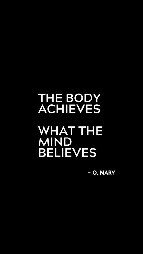 Whatever I Put My Mind To I Achieve, Quotes By Successful People, Strong Mind Strong Body Quotes, Mind Over Body Quotes, Mind Body Spirit Aesthetic, The Body Achieves What The Mind Believes, Mind And Body Quotes, Sport Quotes Short, Mind Over Matter Quotes