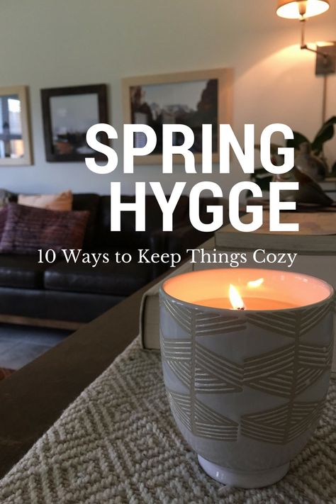 Hygge for Spring - 10 Ways to Keep Things Cozy — Hurd & Honey Spring Hygge, Hygge Living, Cozy Hygge, Hygge Style, Hygge Life, Hygge Lifestyle, Cosy Home, Hygge Decor, Life Group