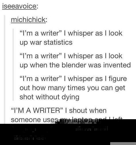 The Life of a Writer – let's be lost Writers Search History, Poisons For Writers, I Swear Im A Writer, Writing Stab Wounds, Blood Loss For Writers, Torture Methods, Life Of A Writer, Writers Life, I'm A Writer