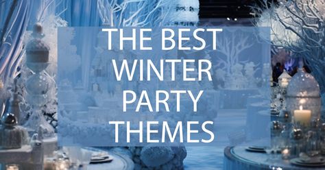 Winter Wonderland Party Ideas For Adults, Winter Birthday Themes For Adults, January Party Themes Ideas, January Themes Ideas, Winter Party Theme Ideas, January Theme Party, Winter Party Themes For Adults, 14th Birthday Party Ideas Winter, December Party Themes