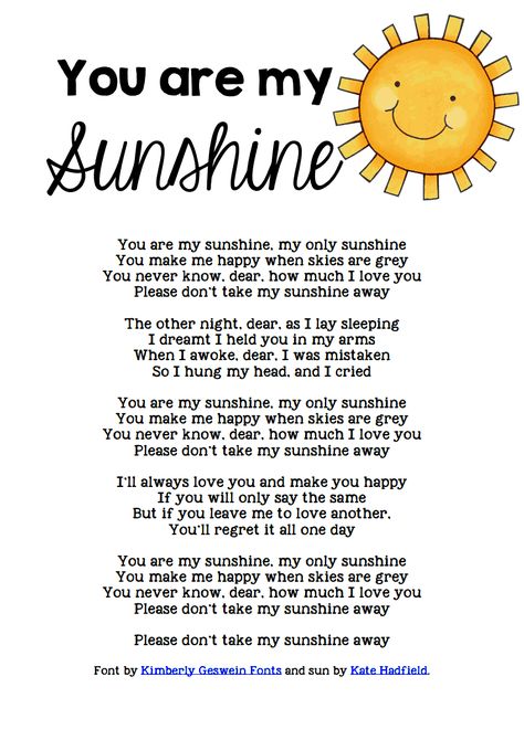 You are my Sunshine Lyrics....I always thought this was like a lullaby, but the 4th verse makes me think maybe not. The rest is still adorable, though Sunshine Song, Lullaby Lyrics, Sunshine Songs, Rhymes Lyrics, Nursery Rhymes Lyrics, Baby Lullabies, Kindergarten Songs, Songs For Toddlers, Classroom Songs