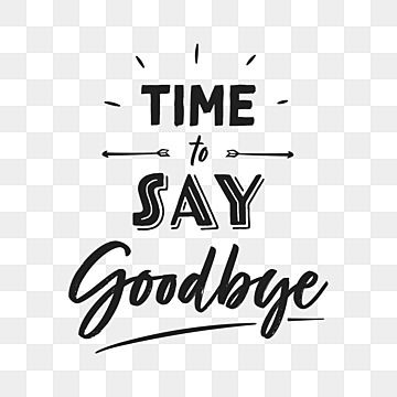 time,say,goodbye,english,local lettering,handwriting,quotes,calligraphy,inspiration,text,hipster,simple,minimal Time To Say Goodbye Quotes, Saying Goodbye Quotes, Goodbye Text, Handwriting Quotes, Goodbye Cards, Lettering Handwriting, Quotes Calligraphy, Boyfriend Stuff, Goodbye Quotes