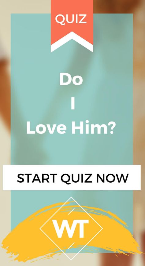 How Do I Know I Love Him, Do I Really Love Him, Do I Love Him Quiz, Am I In Love With Him, Am I In Love Quiz, How Do You Know Your In Love, Why Do I Love Him, Life Quizzes, Real Relationship Advice