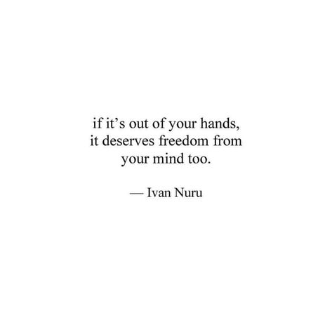 Literally 99% of my problems are out of my hands. Now that I think about it, I haven't had a problem in a while that has been in my hands.😮😐 Move On Quotes, Fina Ord, Motivation Positive, Motiverende Quotes, Moving On Quotes, Quotes Thoughts, Life Quotes Love, Quotes About Moving On, Daily Inspiration Quotes