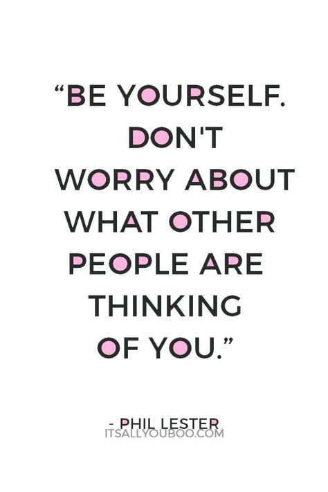 Tired of being uncomfortable in public and hiding who you are? Here's how to be yourself around others at work, with your family, and around a guy. Quotes Beauty Confidence, How To Be Confident Quotes, Quotes To Make You Confident, Don't Think What Others Think Of You, To Be Confident In Yourself, If You Can’t Say Something Nice Quotes, Dont Think About Others Quotes, Quotes To Be Confident, Dont Care What People Think Of Me Quotes