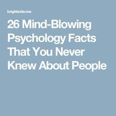 26 Mind-Blowing Psychology Facts That You Never Knew About People Mind Blowing Theories, Psychological Facts About Boys, Funny Facts Mind Blowing, Mind Blowing Thoughts, Facts About Dreams, Mind Blowing Facts, Did You Know Facts, Love Facts, Boss Quotes