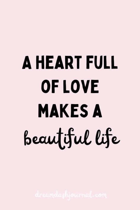 Love For Life Quotes, Love With All Your Heart Quotes, About Heart Quotes, Heart Is Full Quotes Happy, Life Without Love Quotes, Loving Life Quotes Happy, My Heart Is Full Quotes Happiness, Pretty Heart Quotes, Greatful Heart Quotes