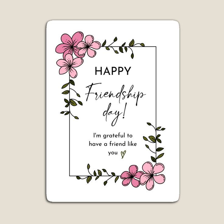 a greeting card with flowers and the words happy friendship day i'm grateful to have a friend like you