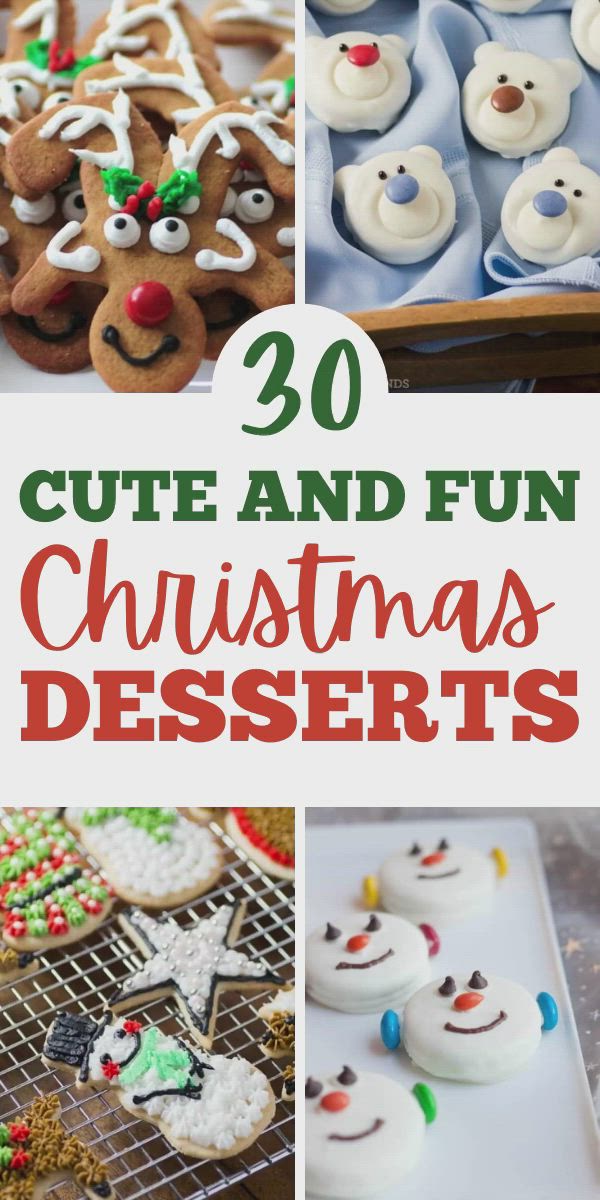 This may contain: christmas desserts with the words 30 cute and fun christmas desserts