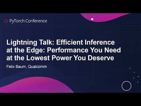 YouTube thumbnail image for Lightning Talk: Efficient Inference at the Edge: Performance You Need at the Lowest Power You Deserve - Felix Baum, Qualcomm