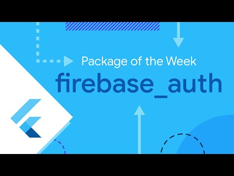 firebase_auth (Package of the Week)