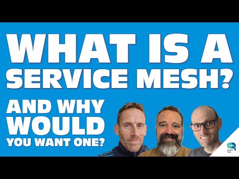 What is a Service Mesh? And Why Would You Want One?