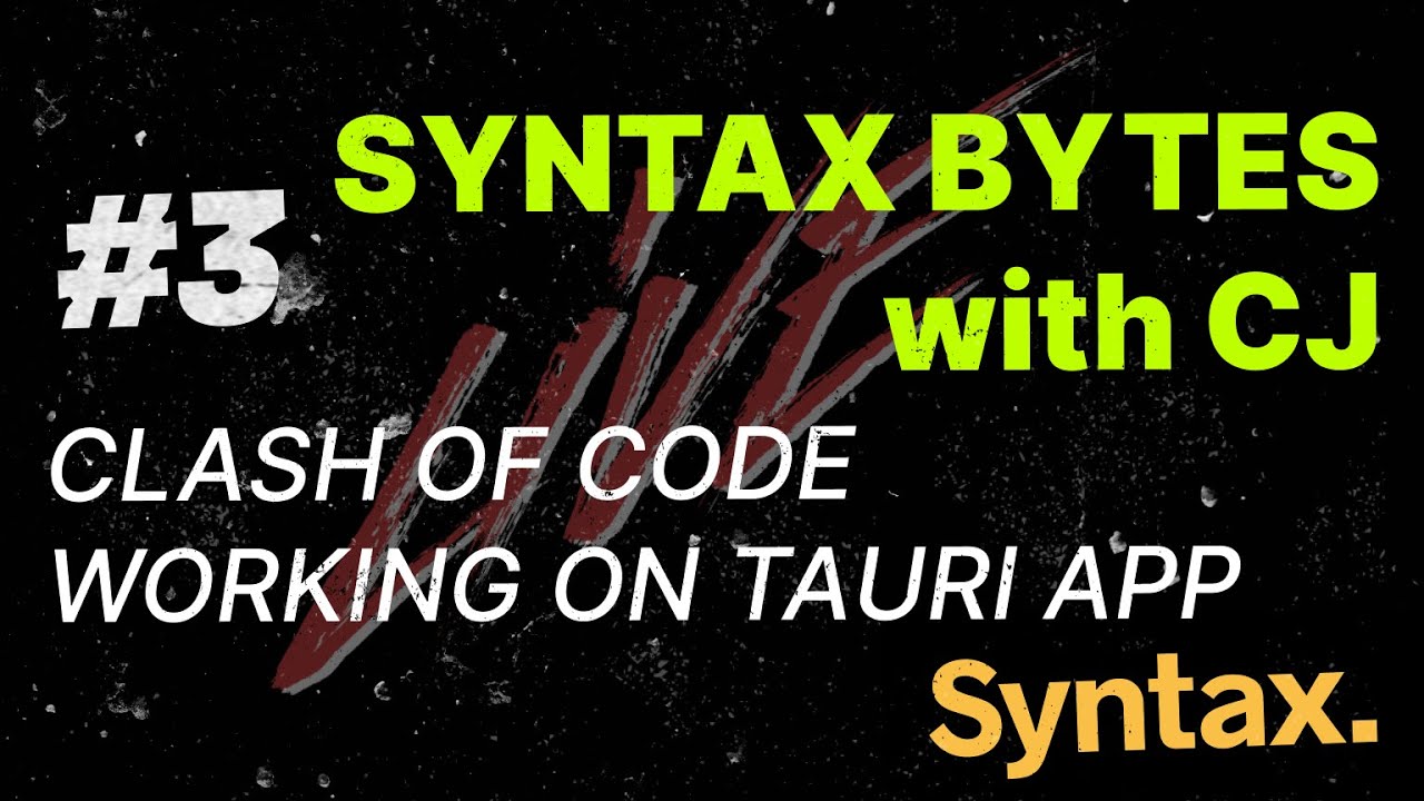 Syntax Bytes with CJ - Clash of Code | Working on Tauri / Rust / Svelte Desktop App