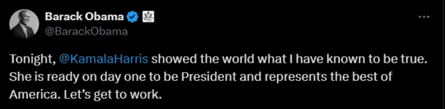 Barack Obama post that reads: "Tonight, @KamalaHarris showed the world what I have known to be true. She is ready on day one to be President and represents the best of America. Let's get to work.