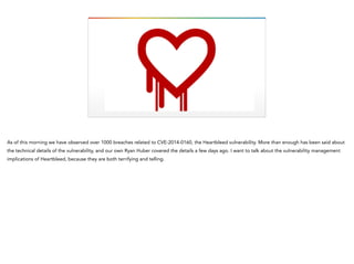 A Heartbleed By Any Other Name - Data Driven Vulnerability Management