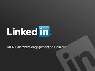 MENA members engagement on LinkedIn
 