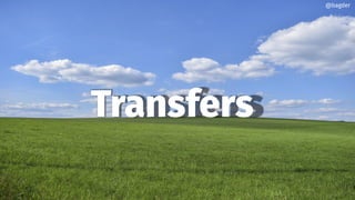 Transfers
@bagder
 