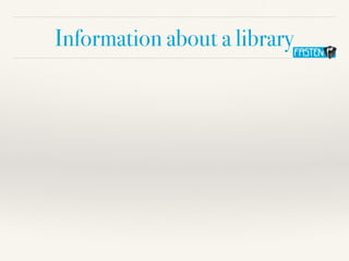 Information about a library
 