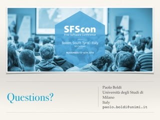 Questions?
Paolo Boldi
Università degli Studi di
Milano
Italy
paolo.boldi@unimi.it
 