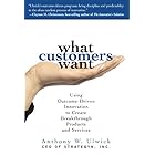 What Customers Want (PB): Using Outcome-Driven Innovation to Create Breakthrough Products and Services