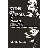 Myths and Symbols in Pagan Europe: Early Scandinavian and Celtic Religions