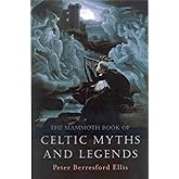 The Mammoth Book of Celtic Myths and Legends (Mammoth Books)