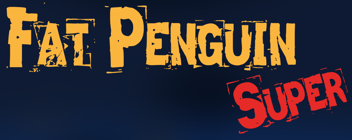 Fat Penguin Super