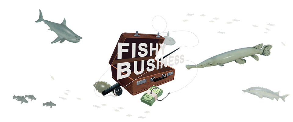 Fishy Business