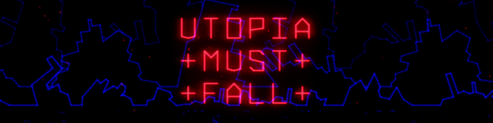 Utopia Must Fall