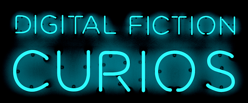 Digital Fiction Curios